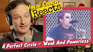 Vocal Coach REACTS - A perfect Circle 'Weak and Powerless'