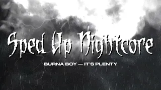 sped up nightcore - It's Plenty (Burna Boy) [Sped Up Version]