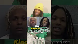 King Von Speaks On How Long He was In Prison…