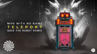 Man With No Name - Teleport (Save the Robot Remix)