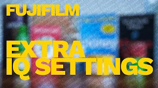 FUJIFILM Film Simulation Settings | Extra IQ Settings