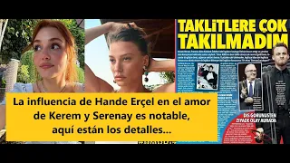 Hande Erçel's influence on Kerem and Serenay's love is notable, here are the details...