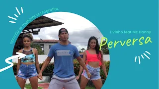 Perversa - Coreografia - Livinho e MC Danny