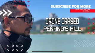 Drone DJI Crashed Penang Hill - Bukit Bendera