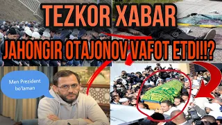 Jahongir Otajonov vafot etdi!!!?