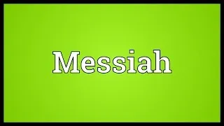 Messiah Meaning