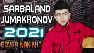 SARBALAND-JUMAKHONOV***2021 BOVAR NAKIKHT