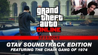 GTA Online Sessions: The Chain Gang of 1974 (GTAV Soundtrack Artist Special)