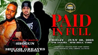 "Paid In Full" | Shogun vs.  Shiloh Greaves  & ??? - Handicap Match