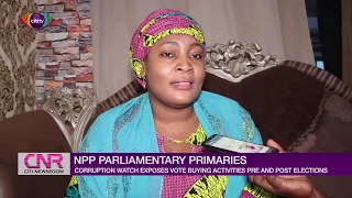 Corruption Watch exposes vote buying during NPP primaries | Citi Newsroom