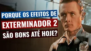 O SEGREDO dos EFEITOS de Exterminador do Futuro 2 (Efeitos Práticos)