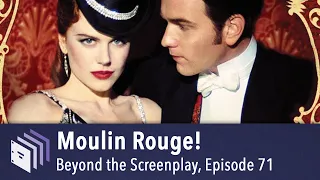 Episode 71 — Moulin Rouge! | Beyond the Screenplay