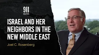 Israel and her Neighbors in the New Middle East | Joel Rosenberg