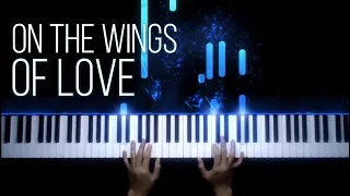 On The Wings Of Love - Piano Cover (with Lyrics)