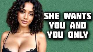 5 Signs She Wants You And You Only