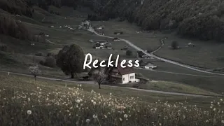 reckless (speed up, reverb + lyrics)