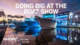 Going Big At The Boat Show | Sanctuary Cove International Boat Show (Short Stories Ep.02)