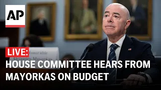 LIVE: House Committee hears from Alejandro Mayorkas on budget estimates