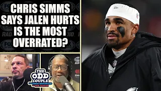 Chris Simms Says Jalen Hurts is the Most Overrated Player in Football | THE ODD COUPLE