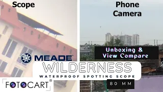 Meade Wilderness 80 Waterproof Spotting Scope 20x60 Zoom Unboxing & View Compare - FotoCart