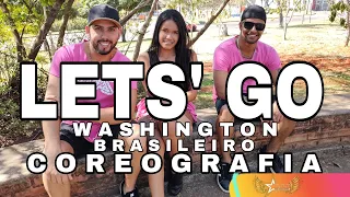 Let's Go - @washingtonbrasileirooficial #coreografias