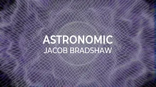 Astronomic by Jacob Bradshaw | Electronic Music | Epic Bass