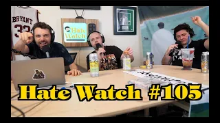 #105 - Blow The Whistle | Hate Watch with Devan Costa