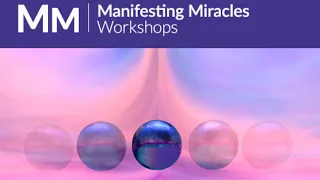 Introduction to our new workshop: Manifesting Miracles!