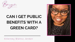 Can I Get Public Benefits With a Green Card?