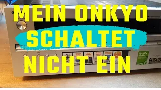 Onkyo schaltet nicht ein / 3 typische Fehler und Defekte und wie man es repariert