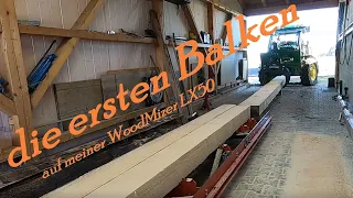 die ersten Balken auf meiner WoodMizer LX50