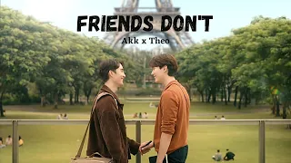 Enchanté - Friends Don't | Akk x Theo | FMV [BL]