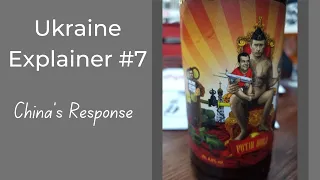 Ukraine Explainer #7: China's Response : Reliable Sources