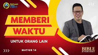 Memberi Waktu untuk Orang Lain (Matius 14) - Petrus Kwik  |  BIBLE EVERY DAY