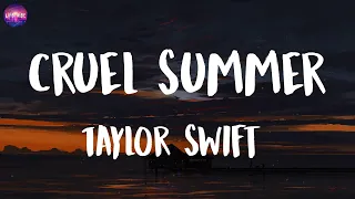 Taylor Swift - Cruel Summer [Lyrics] || Ruth B., Mitski, Vance Joy