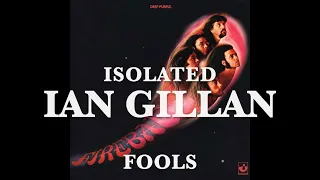 Deep Purple - Isolated - Ian Gillan - Fools