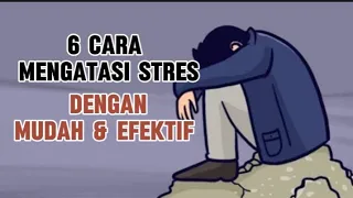 6 CARA MENGATASI STRES dgn MUDAH & EFEKTIF | Membina Diri