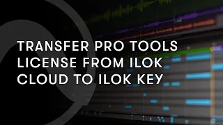 Transfer Pro Tools License From iLok Cloud to iLok Key