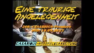 Traurige Angelegenheit/ Krimi-Hsp./ 260. CASARIOUS-Premiere/ T. Fritsch, H. Käutner, G. Halenke