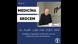 Epizoda 52: Medicína srdcem s doc. MUDr. Luďkem Fialou, MBA, Ph.D.