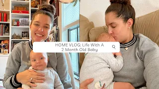 Daily Vlog | LIFE With A 2 Month Old Baby