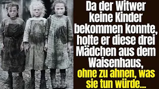 Da der Witwer keine Kinder bekommen konnte, holte er 3 Mädchen aus dem Waisenhaus, ohne zu ahnen...