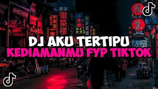 DJ AKU TERTIPU KEDIAMANMU || DJ KAU TIGAKAN CINTAKU JEDAG JEDUG MENGKANE VIRAL TIKTOK