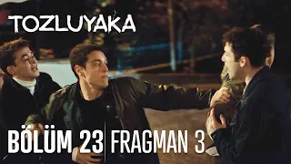 Tozluyaka 23. Bölüm 3. Fragman