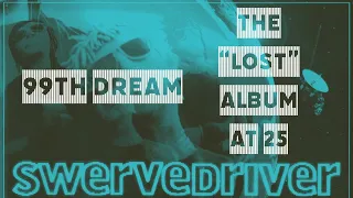 SWERVEDRIVER '99th Dream' Turns 25 // 90s Music // Shoegaze // Vinyl Community