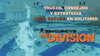 The Division-Trucos, consejos y estrategia zona oscura en solitario