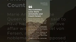 The Forbidden Love: Marie Antoinette and Count Fersen | Intriguing Historical Story