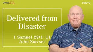 Delivered from Disaster (1 Samuel 29:1-11) - Living Life 03/28/2023 Daily Devotional Bible Study