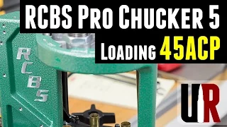 Loading 45 ACP with the RCBS Pro Chucker 5