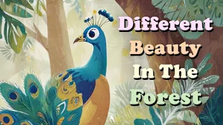 Different Beauty In The Forest 🦜🦩🦚🦉 A bed time story for children.